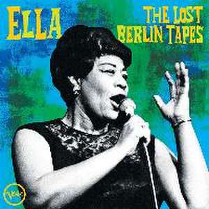 The Lost Berlin Tapes de Ella Fitzgerald