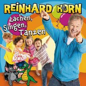 Lachen,Singen,Tanzen de Reinhard Horn