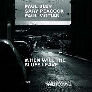 When Will The Blues Leave de Paul Bley