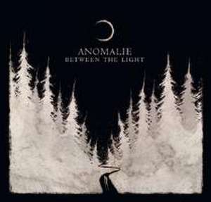 Between The Light de Anomalie