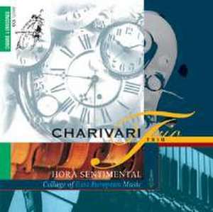 Hora Sentimental-Collage of East European Music de Charivari Trio