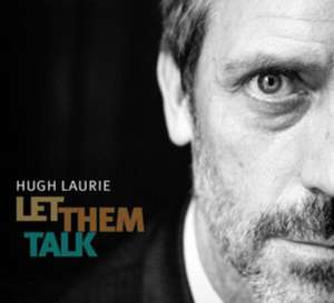 Let Them Talk de Hugh Laurie