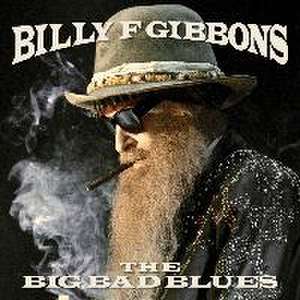 The Big Bad Blues de Billy F Gibbons