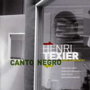 Canto Negro de Henri Nord-Sud Quintet Texier