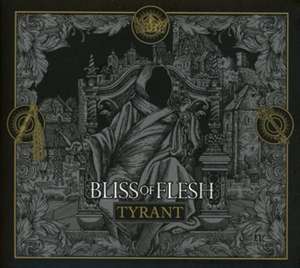 Tyrant de Bliss Of Flesh