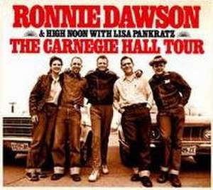 The Carnegie Hall Tour de Ronnie & High Noon with Pankratz Dawson