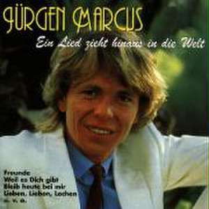 Marcus, J: Lied Zieht Hinaus I.D.Welt(Enth.Re-Recordings