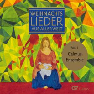 Weihnachtslieder aus aller Welt Vol.1 de Calmus Ensemble