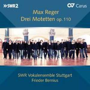 Drei Motetten Op. 110 de Max Reger