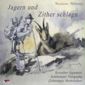 Jagern und Zither schlagn de Kreuther Jagamusi/Schliersee Viergsang/Hornsteiner