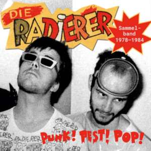 Punk!Pest!Pop!Sammelband 1978-1984 de Die Radierer