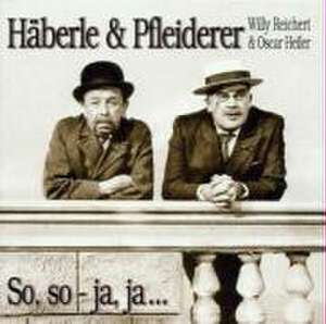 So,So-Ja,Ja de Häberle & Pfleiderer