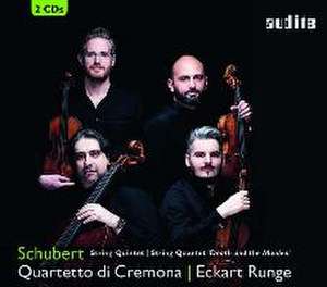 Streich-Quartette D 956 & D 810 de Eckart/Quartetto di Cremona Runge