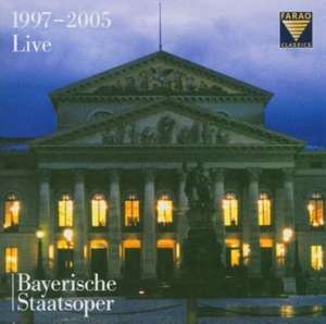 Bayerische Staatsoper 1997-2005 Live