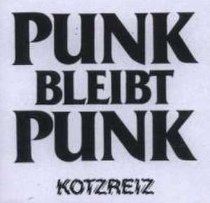 Punk Bleibt Punk de Kotzreiz