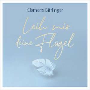 Leih mir deine Flügel de Clemens Bittlinger