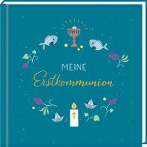 Kleines Eintragalbum - Meine Erstkommunion (petrol) de Nora Paehl