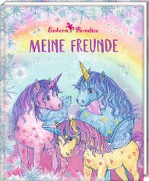 Freundebuch - Einhorn-Paradies - Meine Freunde de Monika Finsterbusch