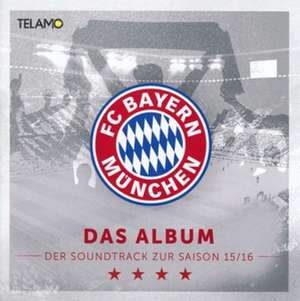 FC Bayern München Pres. "Das Album" Saison 15/16 de Various