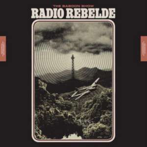 Radio Rebelde (Special Digipak Edition) de The Baboon Show