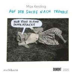 Kersting, M: Max Kersting: Auf der Suche nach Trouble 2025