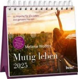 Wochenkalender 2025: Mutig leben de Melanie Wolfers