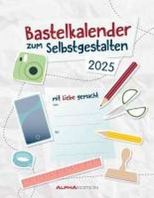 Do-it Yourself weiß 2025 - Wandkalender - Bastelkalender - DIY-Kalender - 24x31 de Alpha Edition