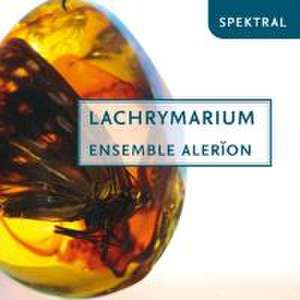 Lachrymarium-Madrigale de Ensemble Alerion