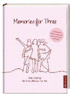 Memories for Three. Das Journal für Oma-Mama-Tochter de Kristin Funk