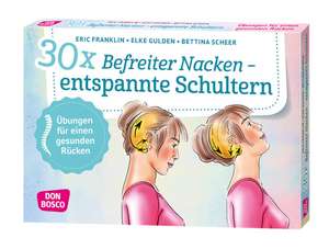 30 x Befreiter Nacken - entspannte Schultern de Eric Franklin