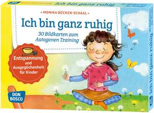 Ich bin ganz ruhig. 30 Bildkarten zum Autogenen Training mit Kindern. de Monika Bücken-Schaal