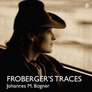 Froberger's Traces-Werke für Clavichord de Johannes Maria Bogner