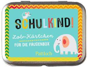 Schulkind! Lob-Kärtchen für die Pausenbox de Pattloch Verlag