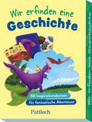 Wir erfinden eine Geschichte de Pattloch Verlag