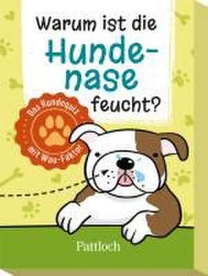 Warum ist die Hundenase feucht? de Pattloch Verlag