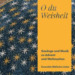 O Du Weisheit de Ensemble Biblische Lieder