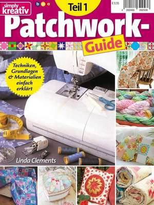 Simply kreativ - Patchwork-Guide Teil 1 de Linda Clements