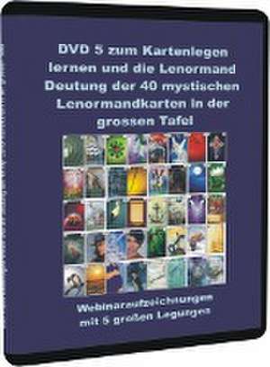 Kartenlegen lernen und die Lenormand Deutung der 40 mystischen Lenormandkarten in der grossen Tafel DVD 5 de Angelina Schulze