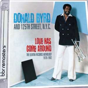 Love Has Come Around-Elektra Records Anthology de Donald Byrd