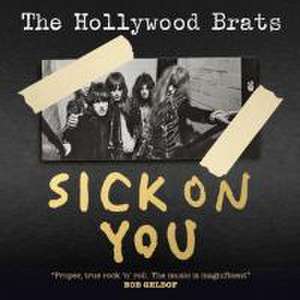 Sick On You-The Album/A Brats Miscellany de The Hollywood Brats