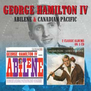 Abilene/Canadian Pacific (2 Classic Albums On 1CD) de George IV. Hamilton