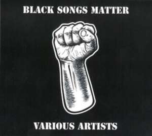 Black Songs Matter de Various