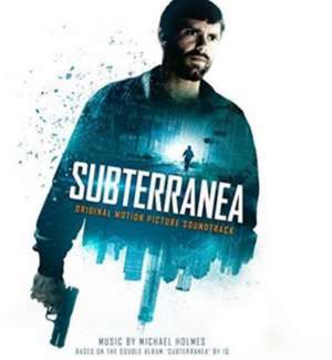 Subterranea (Ost) de Michael Holmes