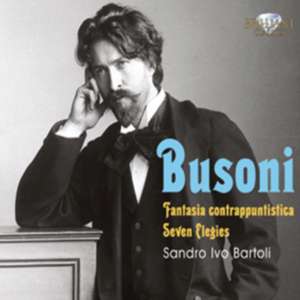 Busoni: Fantasia Contrappuntistica,Seven Elegies de Sandro Ivo Bartoli