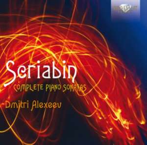 Scriabin:Sämtliche Klaviersonaten/Complete Piano S de Dinitri Alexeev