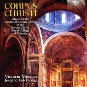 Corpus Christi-Music For Octave Of Corpus Christi de Josep R. Victoria Musicae/Gil-Tarrega