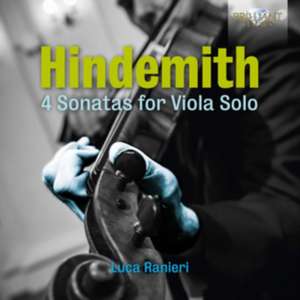 Hindemith:Complete Sonatas For Viola Solo de Luca Ranieri