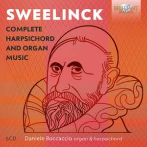 Sweelinck:Complete Harpsichord And Organ Music de Daniele Boccaccio