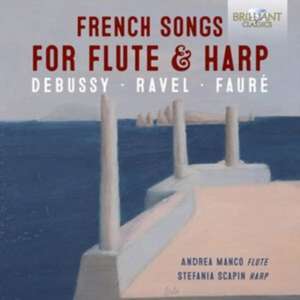 French Songs for Flute & Harp de Andrea Manco