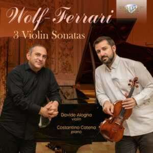 Alogna/Catena;Wolf-Ferrari:3 Violin Son de Davide Alogna